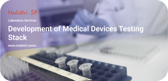 www.medistri.swiss Medistri « Development of Medical Devices Testing Stack.»