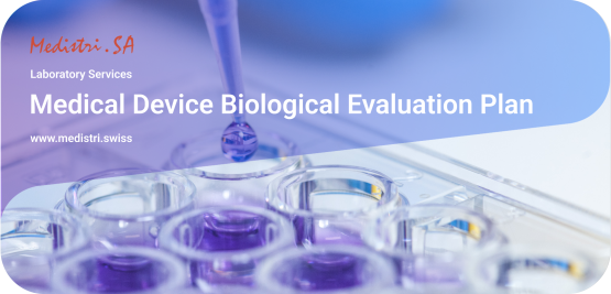 www.medistri.swiss Medistri « Medical Device Biological Evaluation Plan »  
